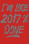 Book cover for I'm Like 2017% Done