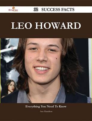 Book cover for Leo Howard 32 Success Facts - Everything You Need to Know about Leo Howard