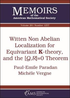 Book cover for Witten Non Abelian Localization for Equivariant K-theory, and the $[Q,R]=0$ Theorem