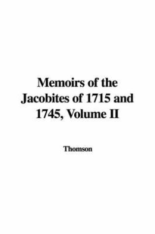 Cover of Memoirs of the Jacobites of 1715 and 1745, Volume II