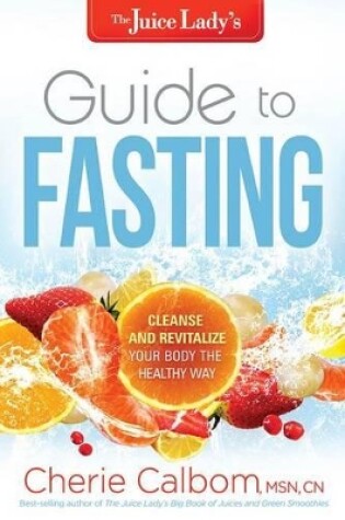 Cover of Juice Lady'S Guide To Fasting, The