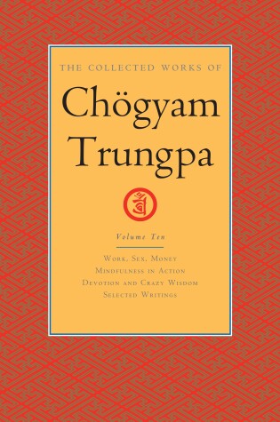 Book cover for The Collected Works of Choegyam Trungpa, Volume 10