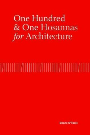 Cover of One Hundred & One Hosannas for Architecture