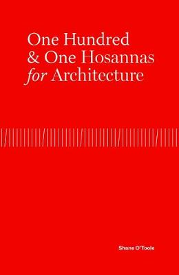 Book cover for One Hundred & One Hosannas for Architecture