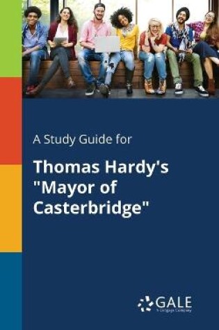 Cover of A Study Guide for Thomas Hardy's Mayor of Casterbridge
