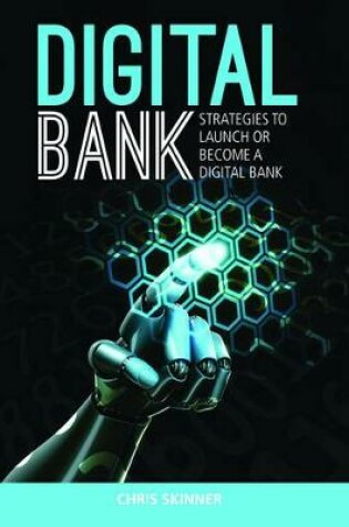 Cover of Digital Bank: Strategies To Succeed As A Digital Bank