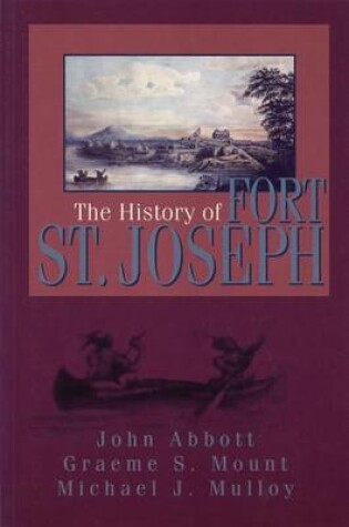 Cover of The History of Fort St. Joseph