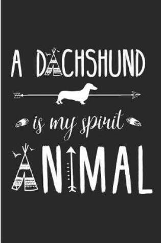 Cover of A Dachshund Is My Spirit Animal