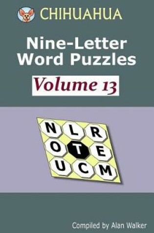 Cover of Chihuahua Nine-Letter Word Puzzles Volume 13