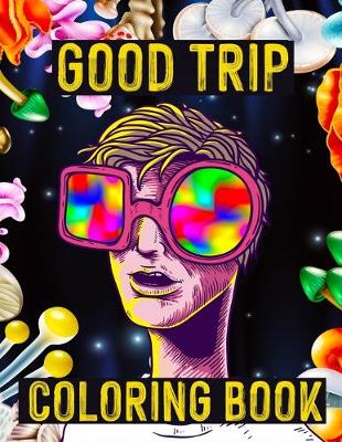 Book cover for Coloring Book - Good Trip