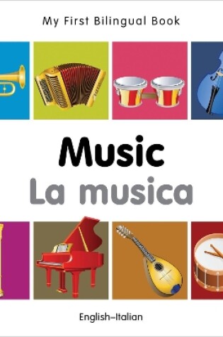 Cover of My First Bilingual Book -  Music (English-Italian)