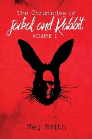 Cover of The Chronicles of Jackal and Rabbit Volume I