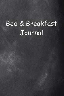 Book cover for Bed & Breakfast Journal Chalkboard Design