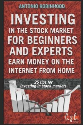 Cover of Investing in the stock market for beginners and experts, earn money on the Internet from home