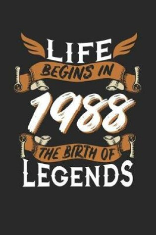 Cover of Life Begins in 1988 the Birth of Legends