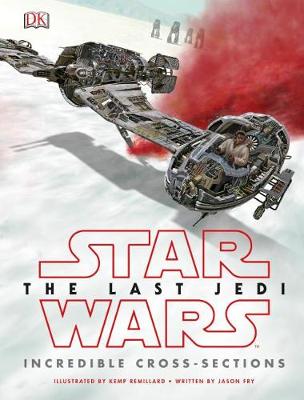 Book cover for Star Wars the Last Jedi: Incredible Cross-Sections