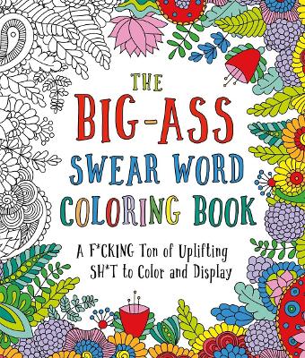 Book cover for The Big-Ass Swear Word Coloring Book