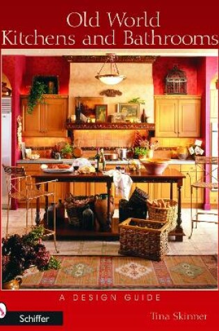 Cover of Old World Kitchens and Bathrooms: A Design Guide