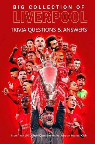 Cover of Big Collection of Liverpool Trivia Questions & Answers