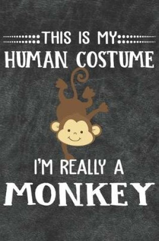 Cover of This Is My Human Costume I'm Really A Monkey