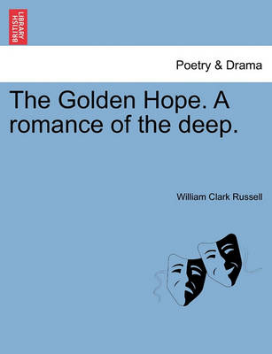 Book cover for The Golden Hope. a Romance of the Deep.
