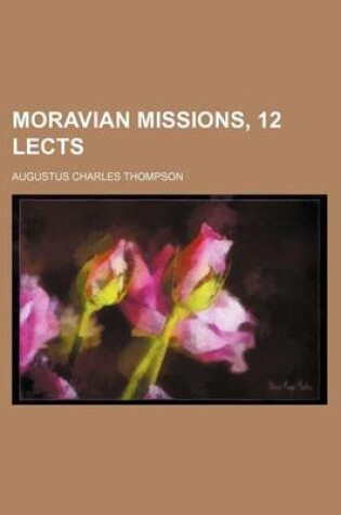 Cover of Moravian Missions, 12 Lects