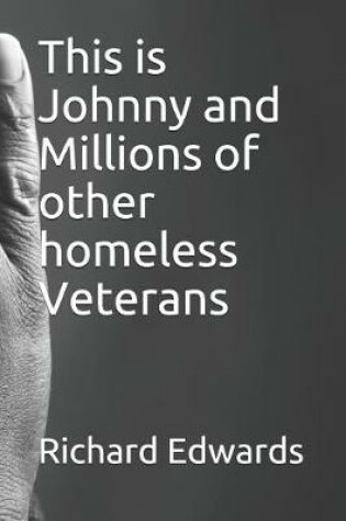 Cover of This is Johnny and Millions of other homeless Veterans
