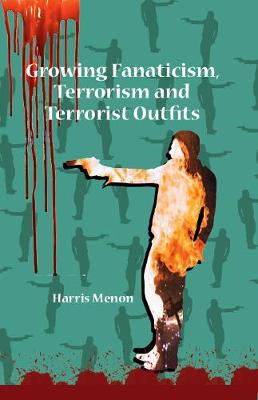 Book cover for Growing Fanaticism, Terrorism and Terrorist Outfits