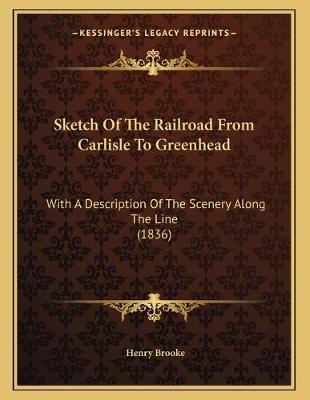 Book cover for Sketch Of The Railroad From Carlisle To Greenhead