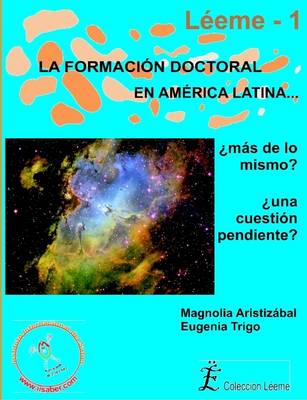 Book cover for La Formacion Doctoral En America Latina... 'mas De Lo Mismo?, 'una Cuestion Pendiente?