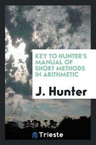 Cover of Key to Hunter's Manual of Short Methods in Arithmetic