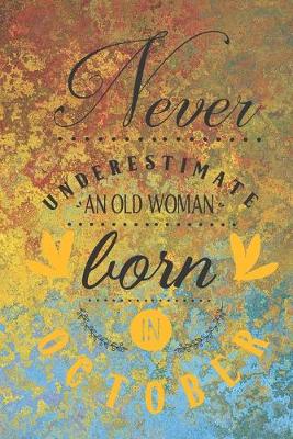 Book cover for Never Underestimate an Old Woman Born in October