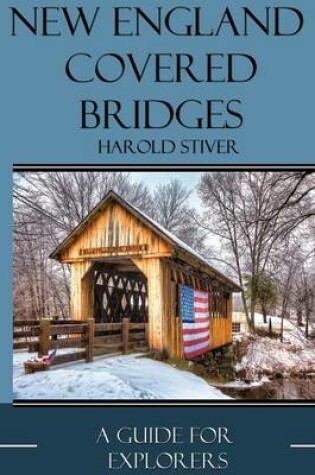 Cover of New England Covered Bridges