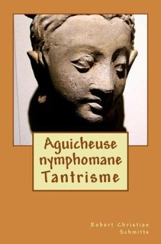 Cover of Aguicheuse Nymphomane; Tantrisme