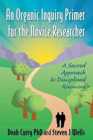 Cover of An Organic Inquiry Primer for the Novice Researcher