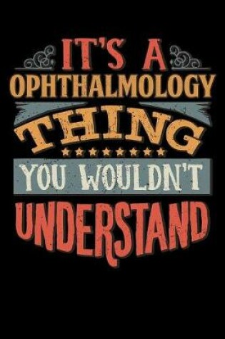 Cover of Its A Ophthalmology Thing You Wouldnt Understand