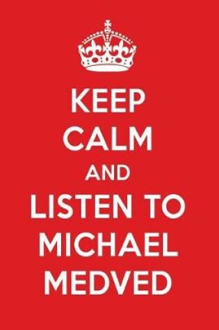 Cover of Keep Calm and Listen to Michael Medved