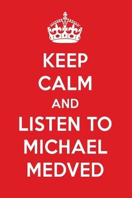 Book cover for Keep Calm and Listen to Michael Medved