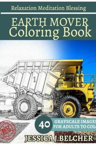 Cover of Earth Mover Coloring Book for Adults Relaxation Meditation Blessing