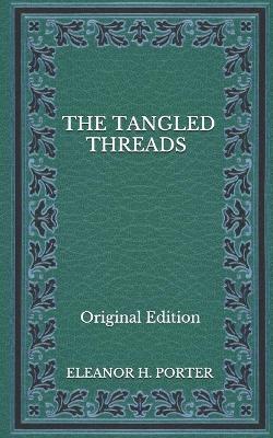 Book cover for The Tangled Threads - Original Edition