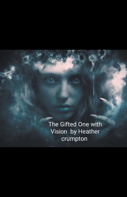 Book cover for The Gifted One with Vision