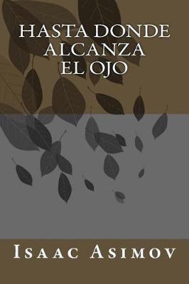 Book cover for Hasta Donde Alcanza El Ojo