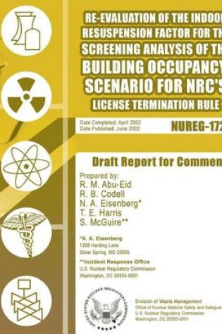 Cover of Re-Evaluation of the Indoor Resuspension Factor for the Screening Analysis of the Building Occupancy Scenario for NRC's License Termination Rule