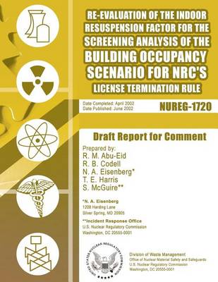 Book cover for Re-Evaluation of the Indoor Resuspension Factor for the Screening Analysis of the Building Occupancy Scenario for NRC's License Termination Rule