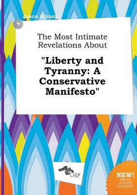 Book cover for The Most Intimate Revelations about Liberty and Tyranny