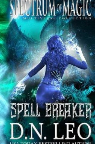 Cover of Spell Breaker - Spectrum of Magic - Book 1