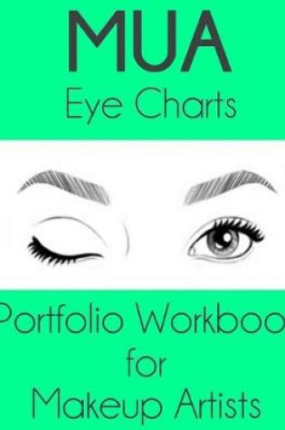Cover of MUA Eye Charts Portfolio Workbook for Makeup Artists