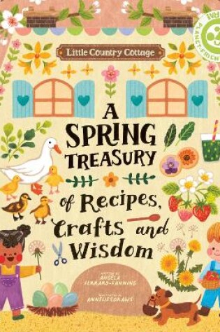 Cover of Little Country Cottage: A Spring Treasury of Recipes, Crafts and Wisdom