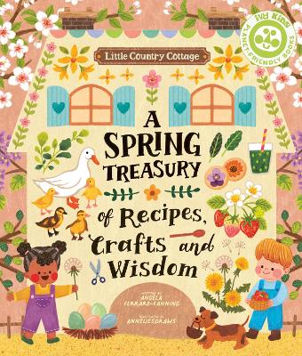 Cover of Little Country Cottage: A Spring Treasury of Recipes, Crafts and Wisdom