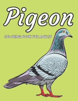 Book cover for Pigeon Coloring Book For Adults